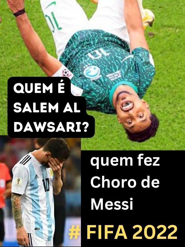 Quem é salem al dawsari, que fez chorar messi